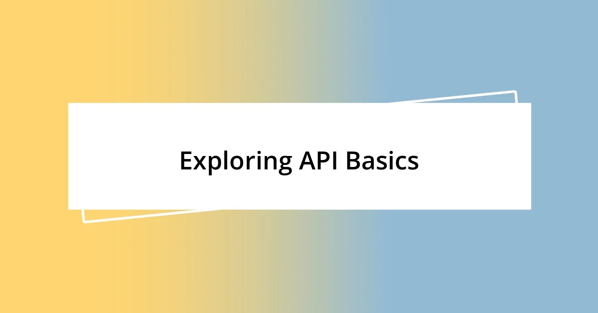 Exploring API Basics