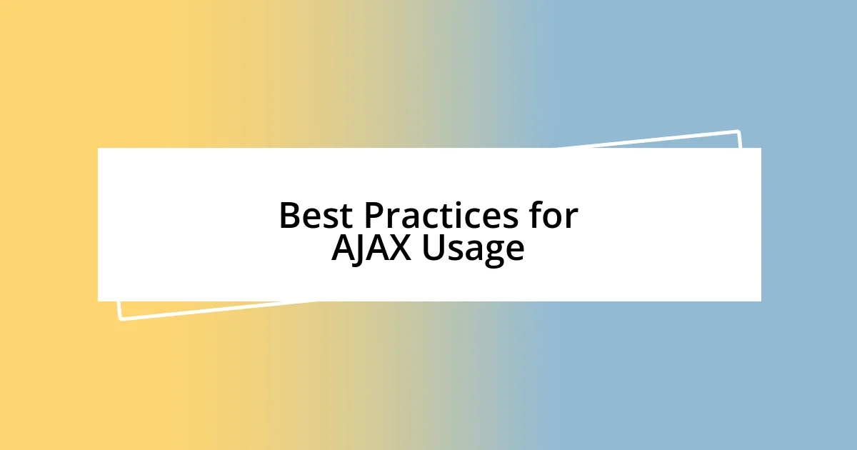 Best Practices for AJAX Usage