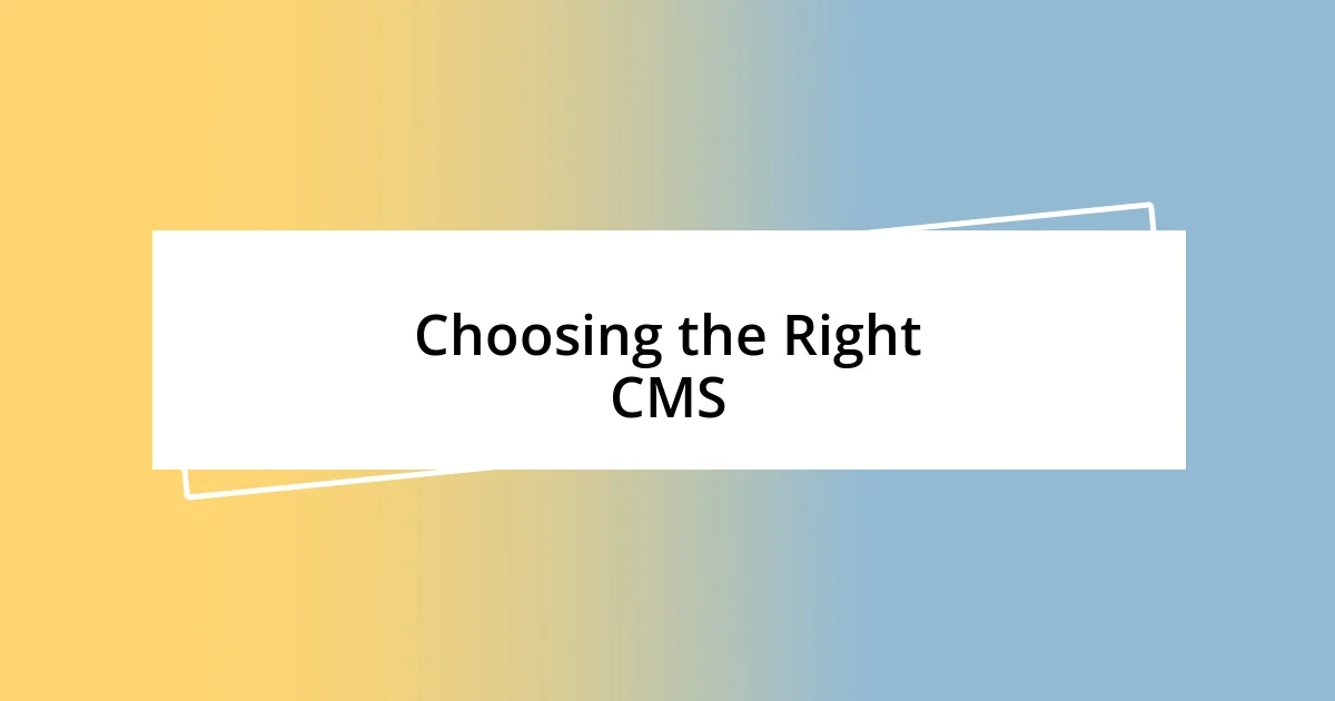 Choosing the Right CMS