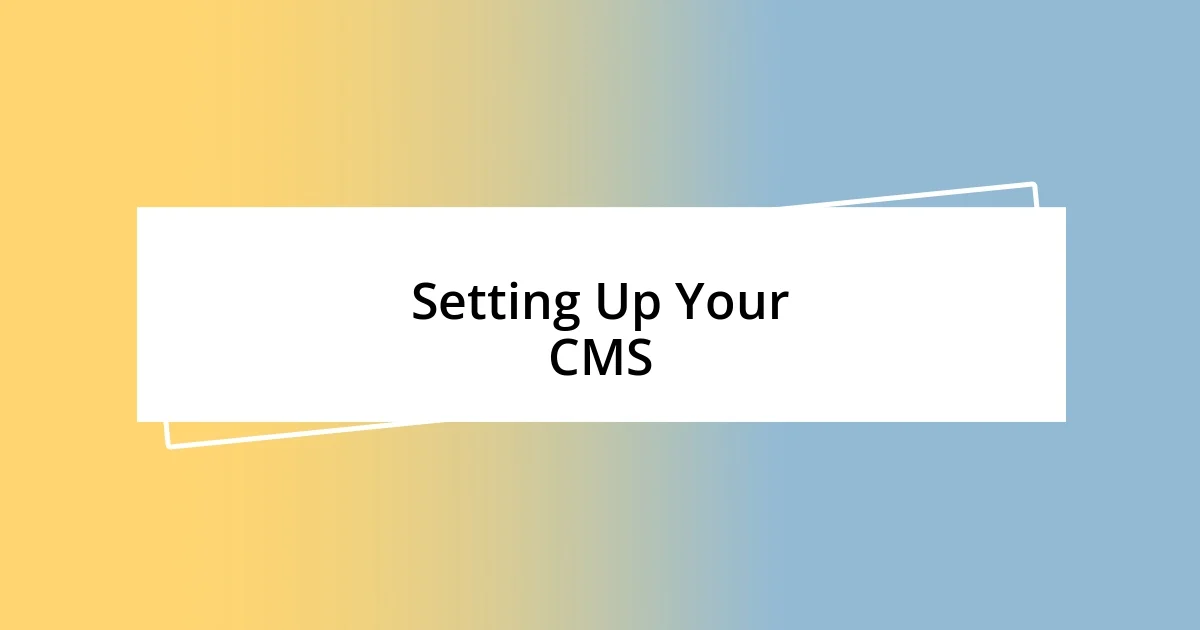 Setting Up Your CMS