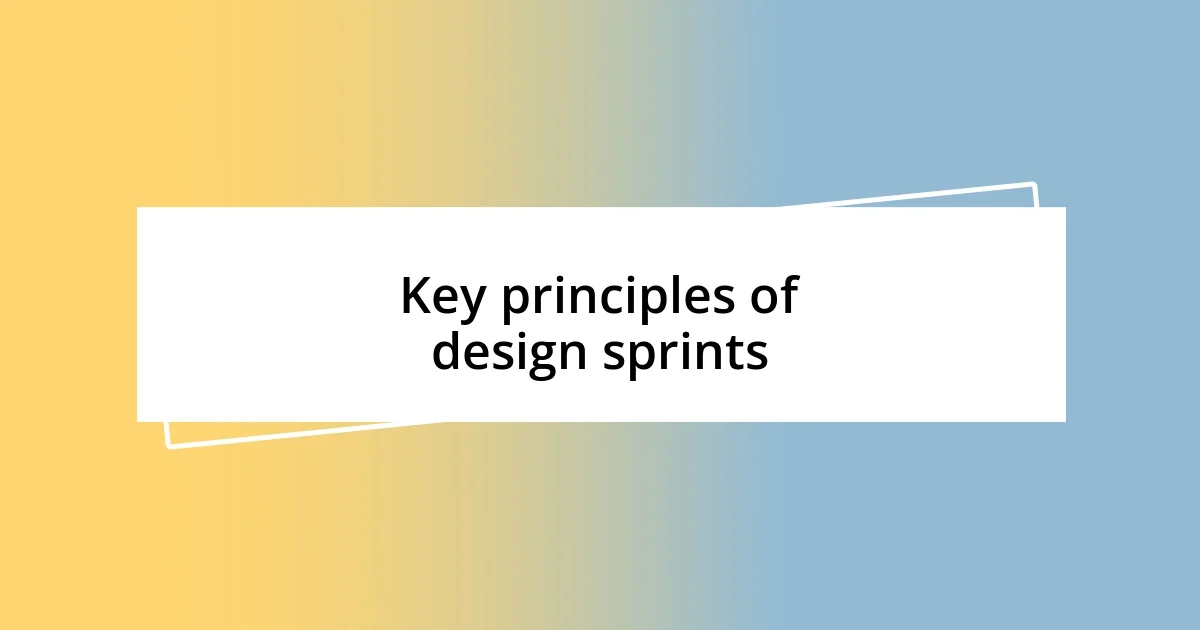 Key principles of design sprints