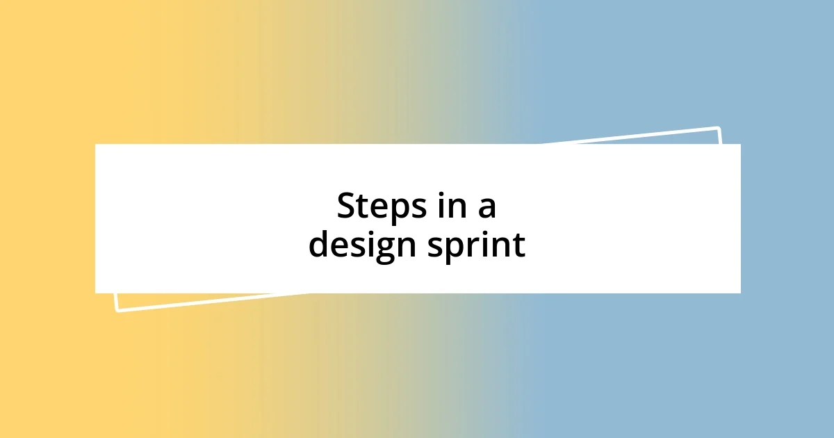 Steps in a design sprint