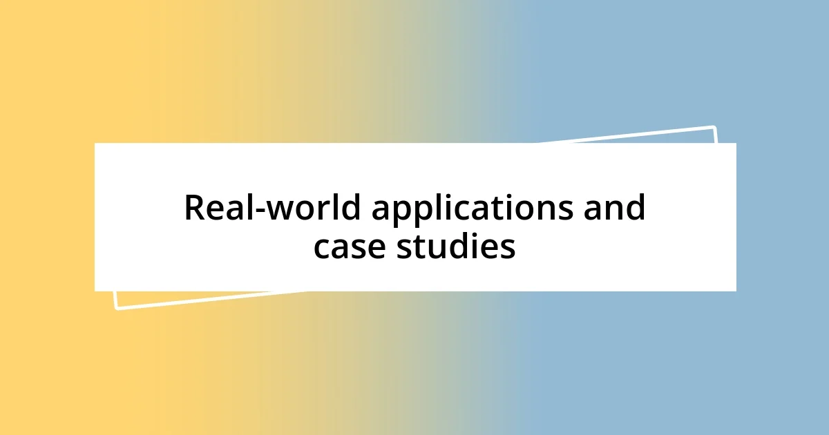 Real-world applications and case studies