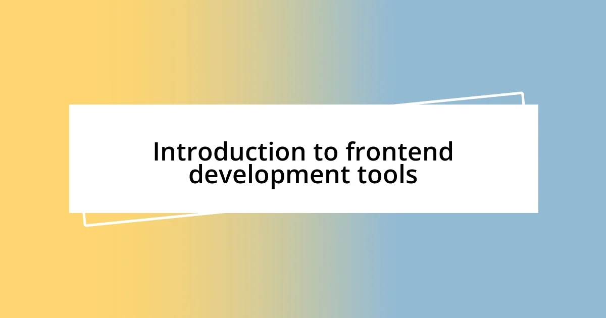 Introduction to frontend development tools