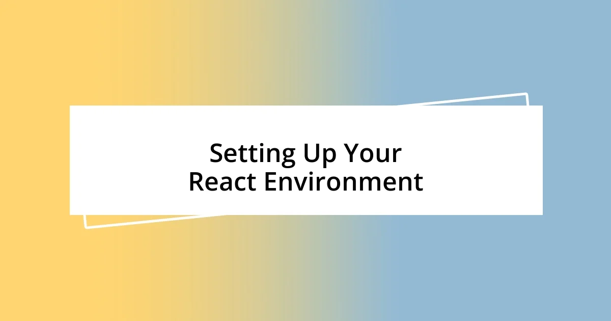 Setting Up Your React Environment