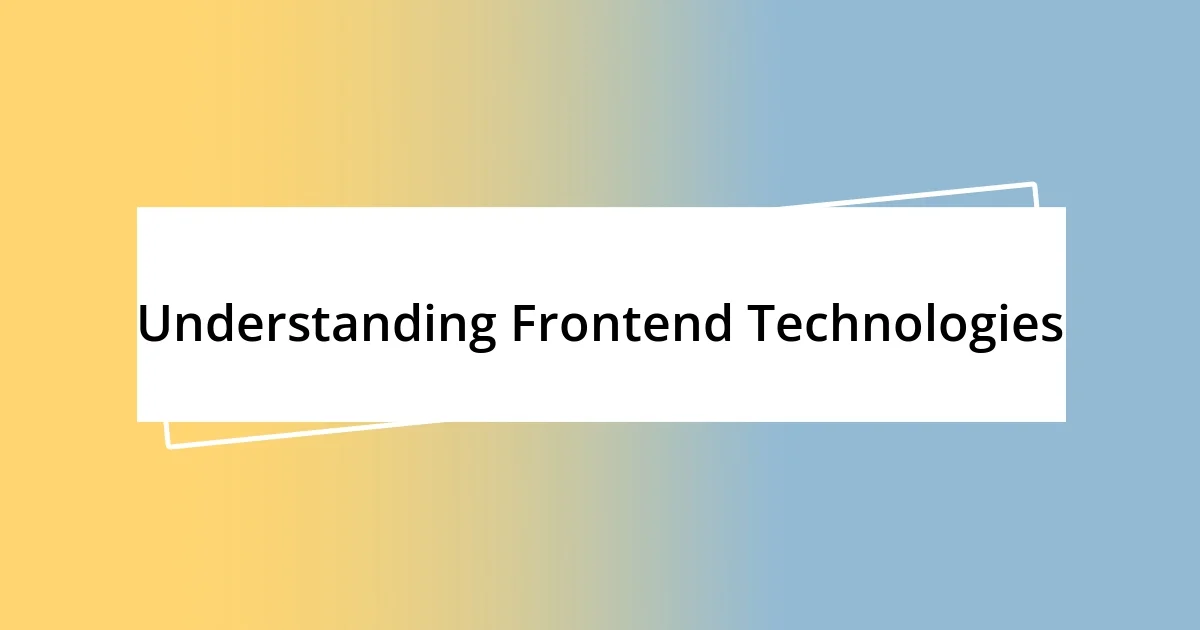 Understanding Frontend Technologies