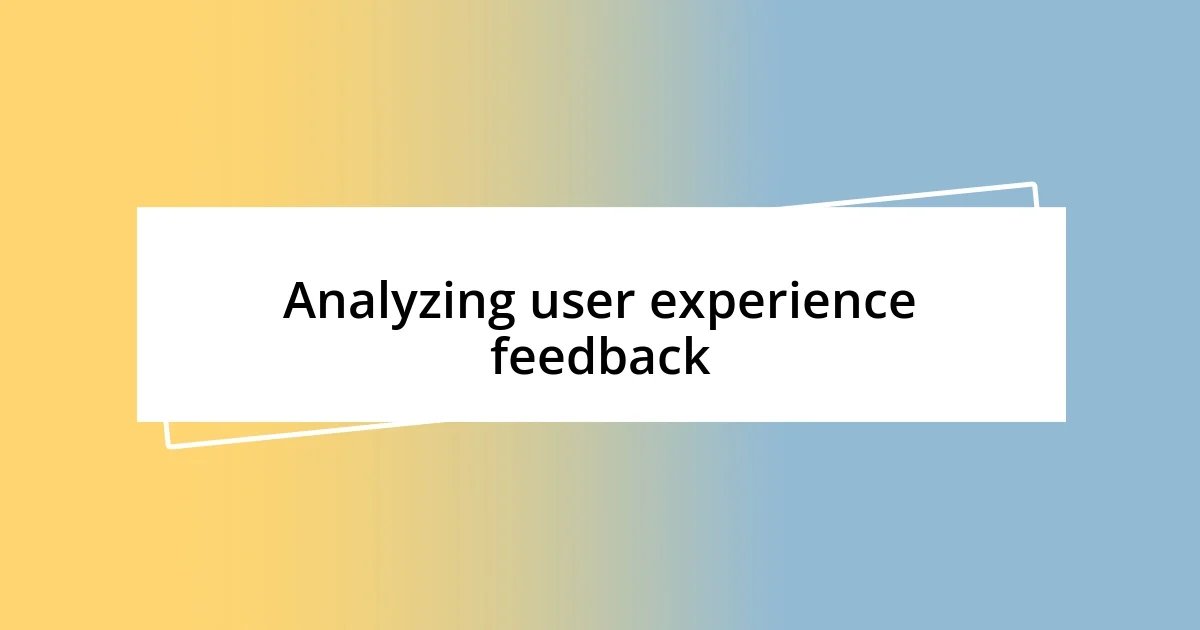 Analyzing user experience feedback