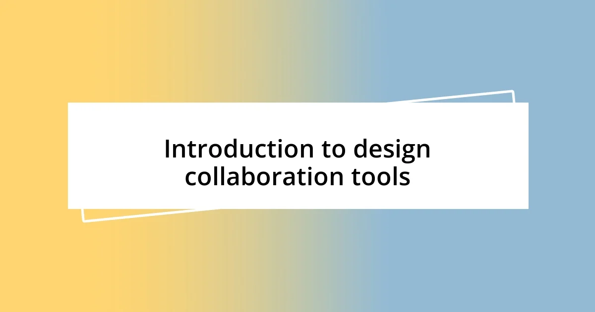 Introduction to design collaboration tools