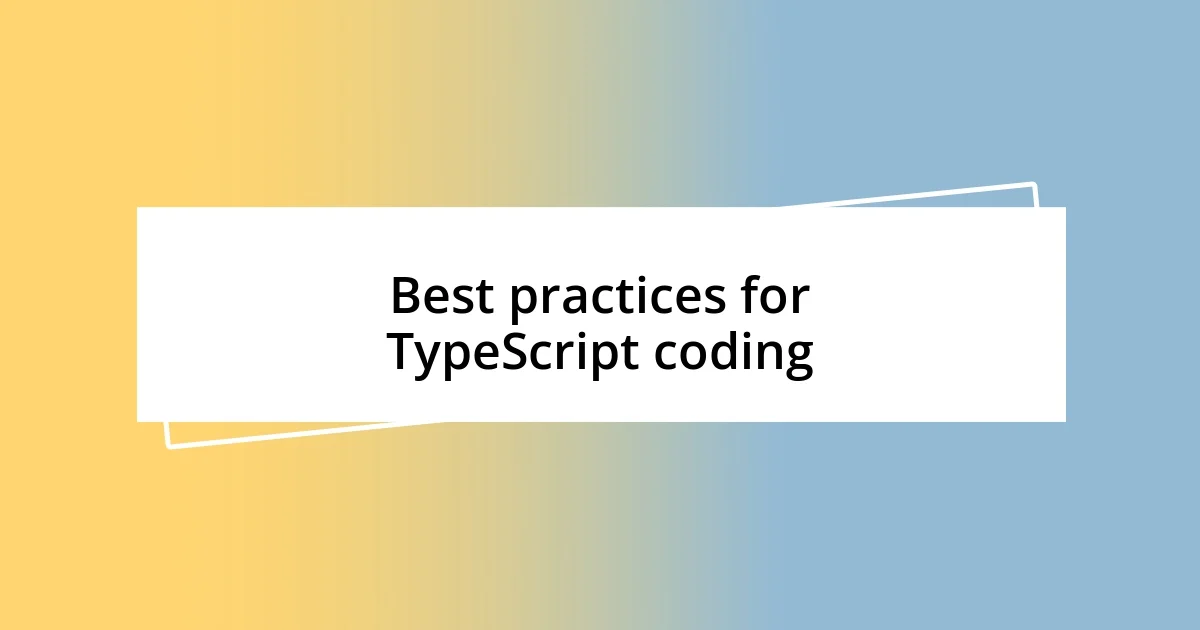 Best practices for TypeScript coding