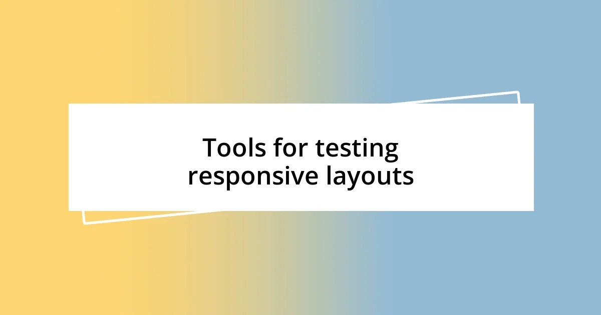 Tools for testing responsive layouts