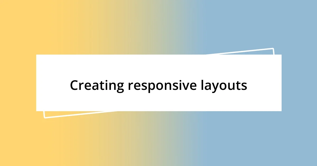 Creating responsive layouts