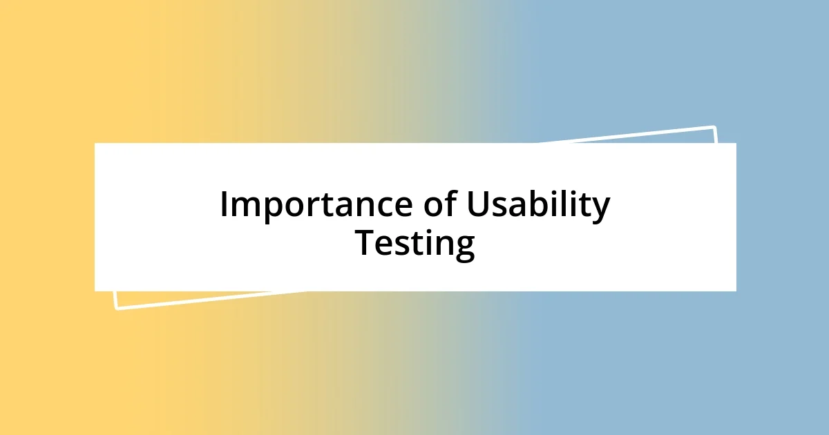 Importance of Usability Testing