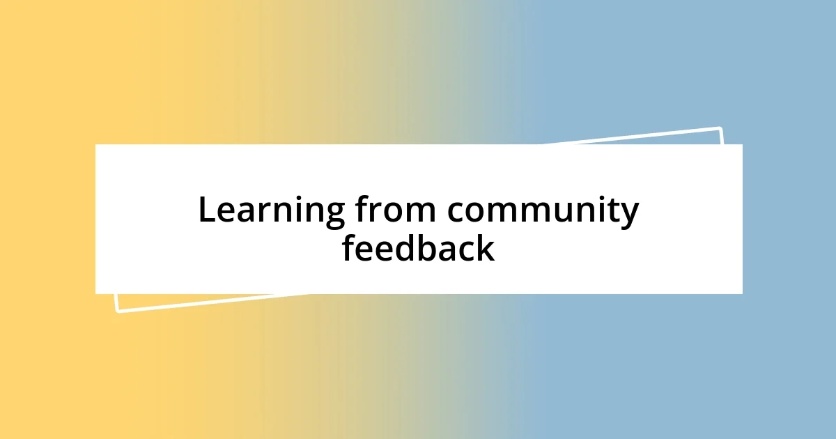 Learning from community feedback