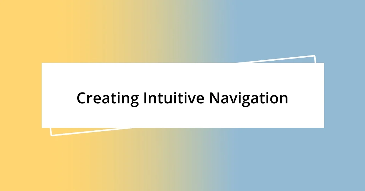 Creating Intuitive Navigation