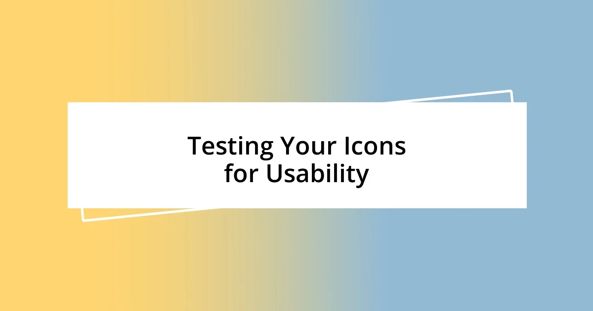 Testing Your Icons for Usability